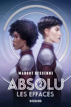 Margot Dessenne - Absolu, Tome 2 : Les Effacés